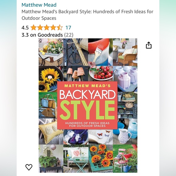 Matthew Mead's Backyard Style: Hundreds of Fresh Ideas for Outdoor Spaces - Picture 2 of 6